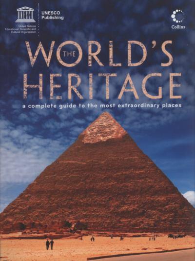 the-worlds-heritage-a-complete-guide-to-the-most-extraordinary-places